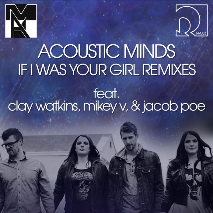 ACOUSTIC MINDS - If I Was Your Girl (remixes)