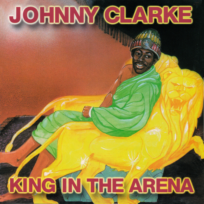 JOHNNY CLARKE - King In The Arena