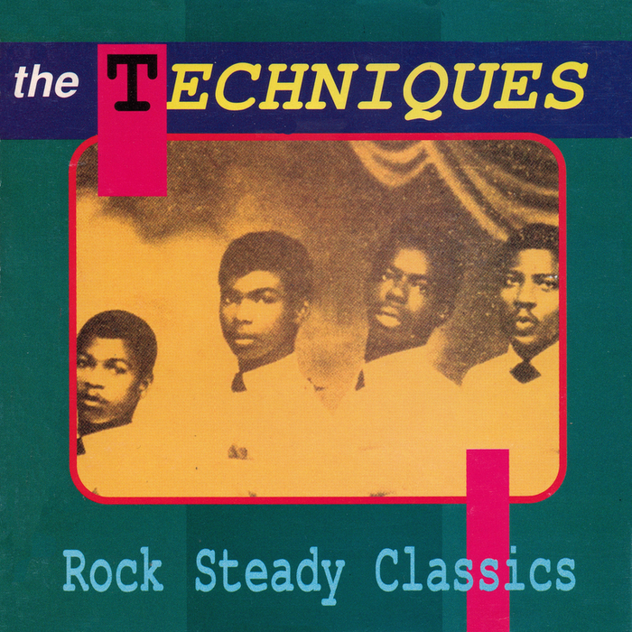 THE TECHNIQUES - Rock Steady Classics