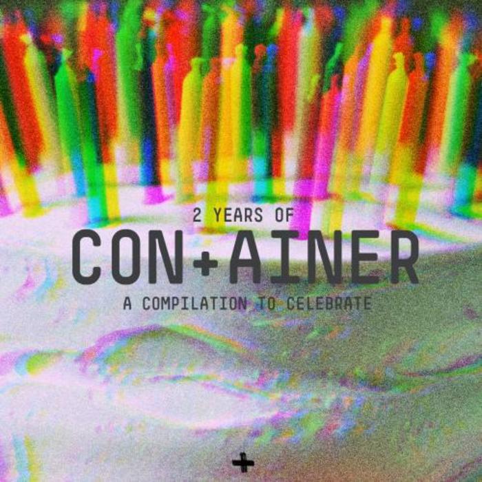 VARIOUS - 2 Years Of Con+Ainer