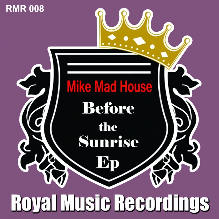 MIKE MAD HOUSE - Before The Sunrise EP