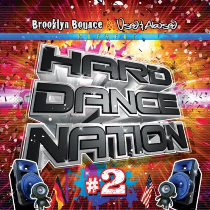 VARIOUS - Hard Dance Nation Vol  2 Presented By Brooklyn Bounce And Used & Abused