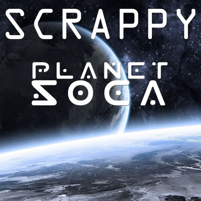 SCRAPPY - Planet Soca