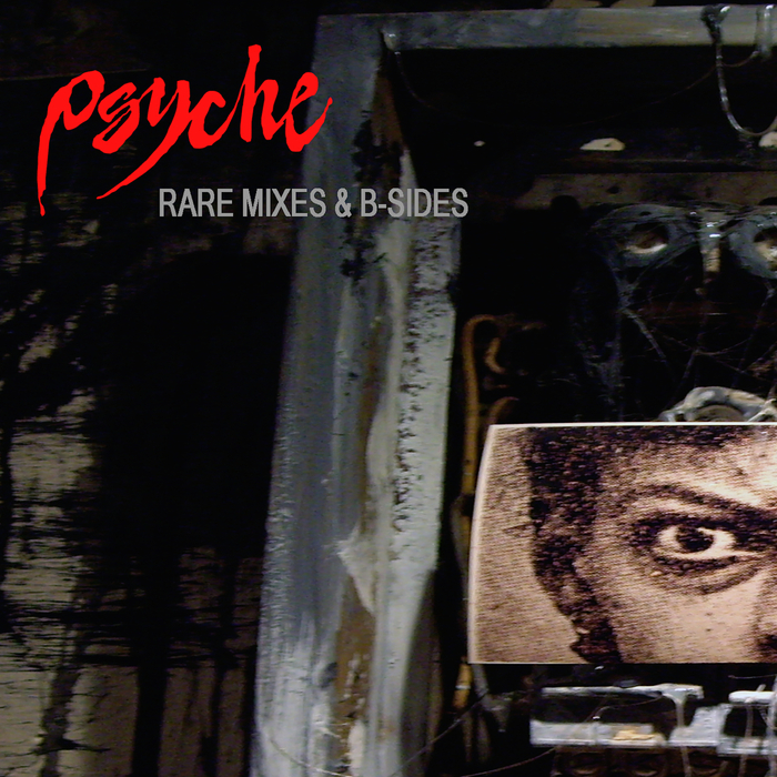 PSYCHE - Rare Mixes & B Sides
