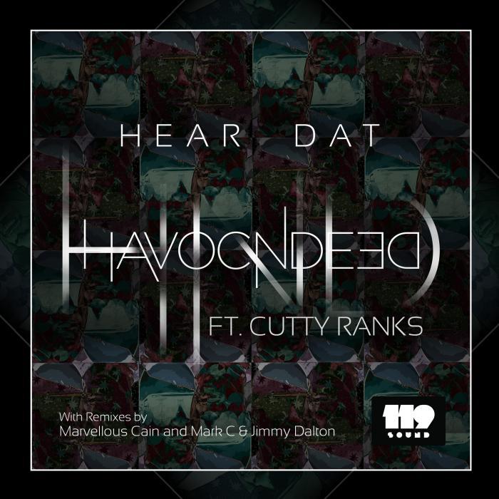 HAVOCNDEED feat CUTTY RANKS - Hear Dat