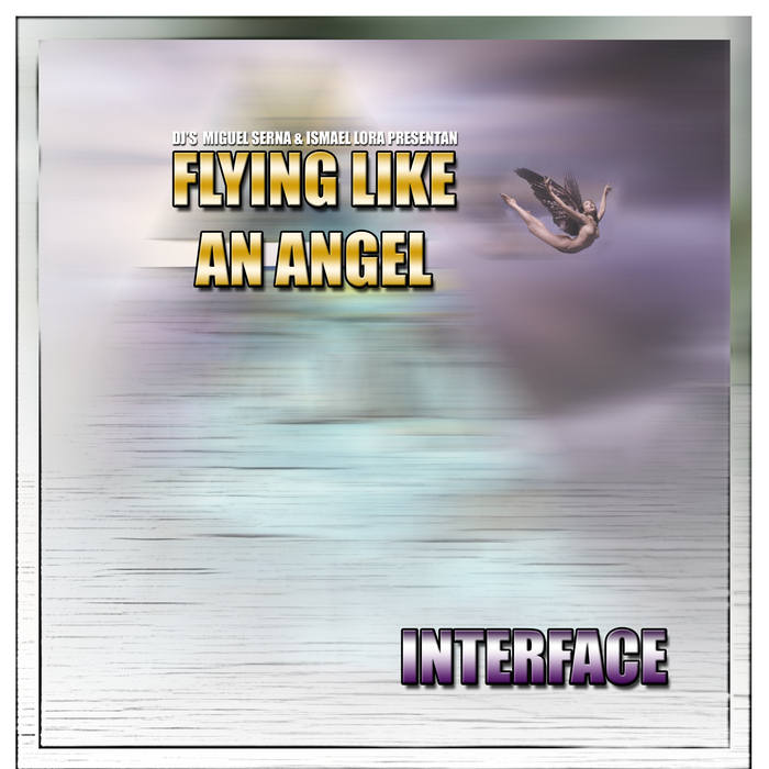 INTERFACE - Flying Like An Angel (remixes)