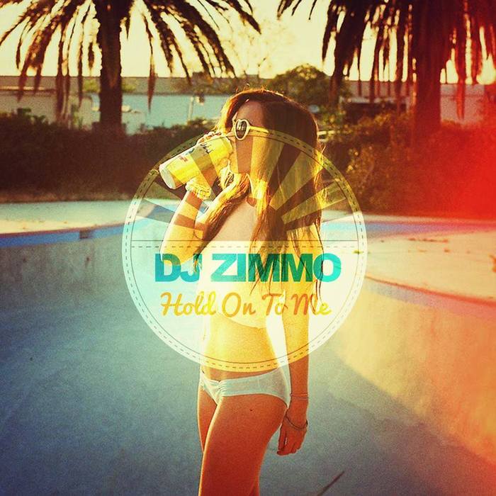 DJ ZIMMO - Hold On To Me