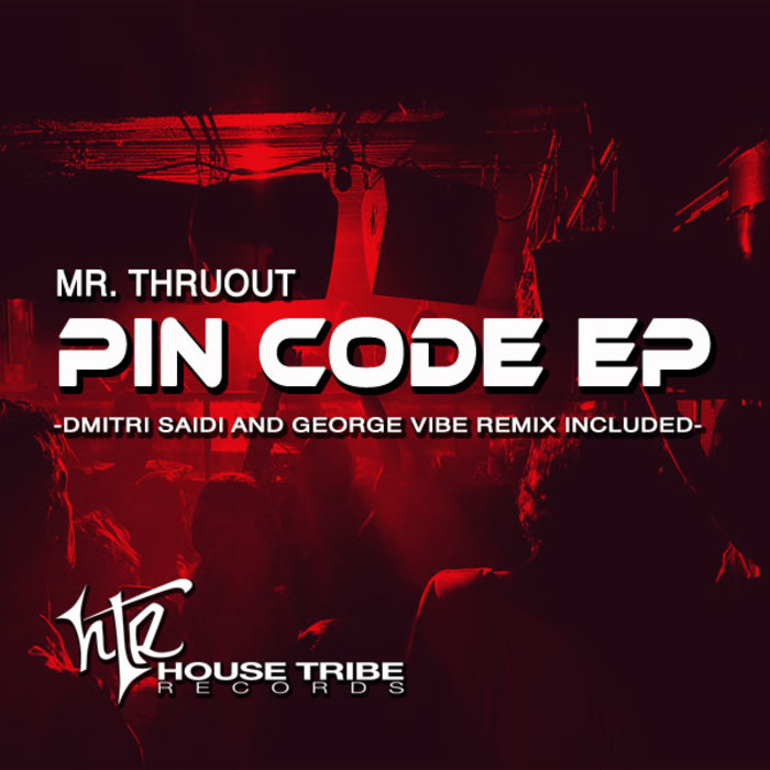MR THRUOUT - Pin Code EP (remixes)