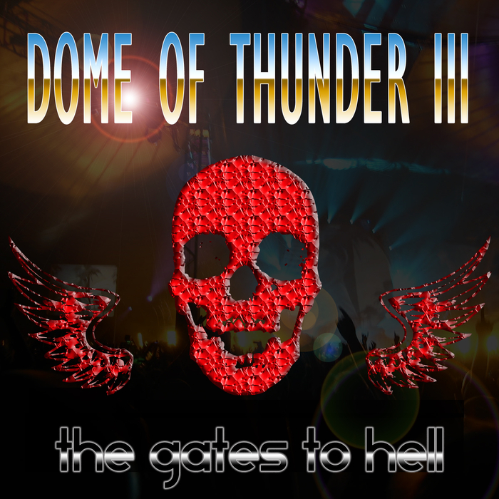 VARIOUS - Dome Of Thunder 3 Hardcore Gabba Bass Hits From Hell