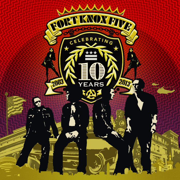 FORT KNOX FIVE - 10 Years Of Fort Knox Five