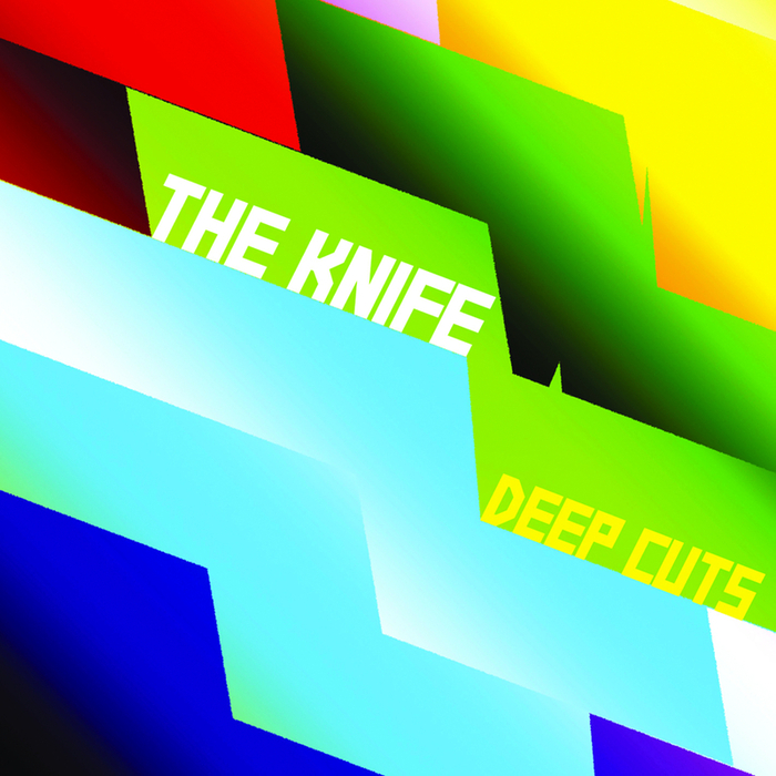 THE KNIFE - Deep Cuts (Explicit)