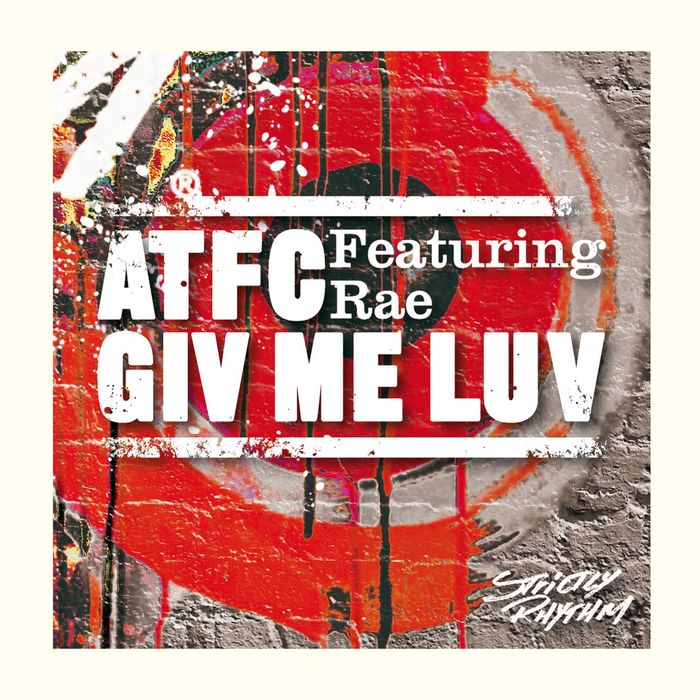 ATFC/RAE - Giv Me Luv