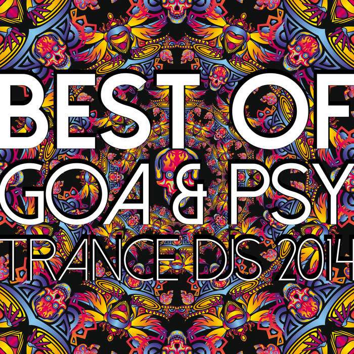 VARIOUS - Best Of Goa & Psy Trance DJs 2014