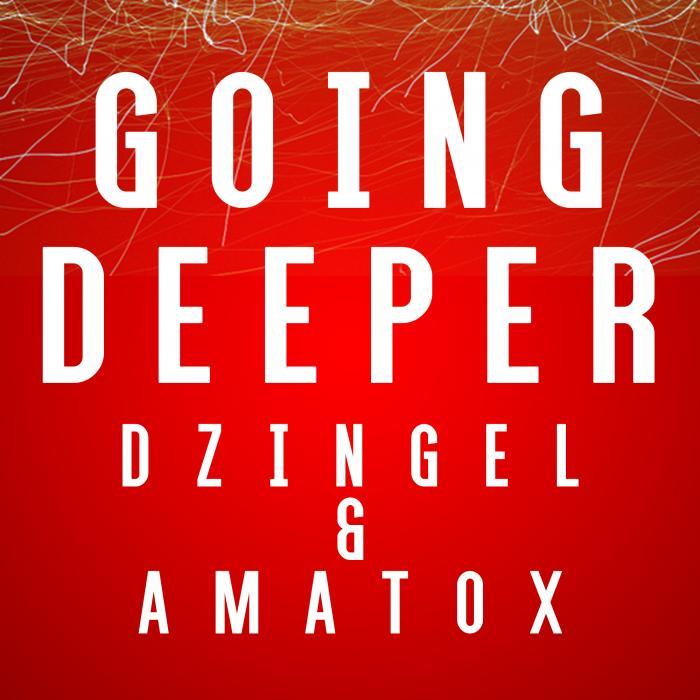 DZINGEL, David/AMATOX - Going Deeper