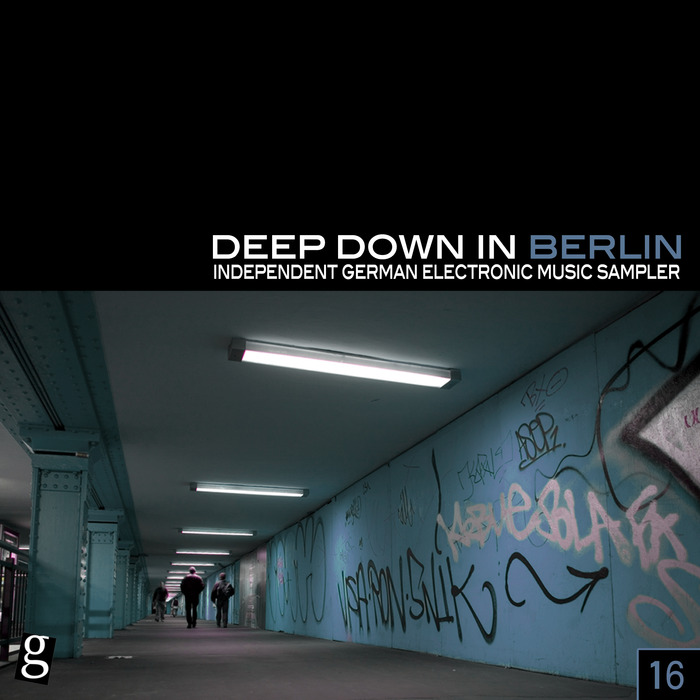 VARIOUS - Deep Down In Berlin 16: Independent German Electronic Music Sampler