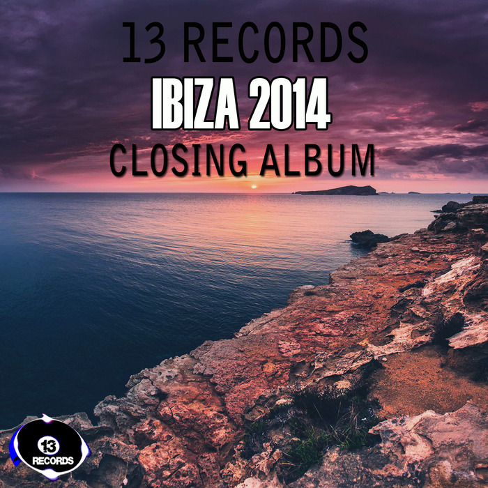 VARIOUS - 13 Records Ibiza 2014 Closing Album