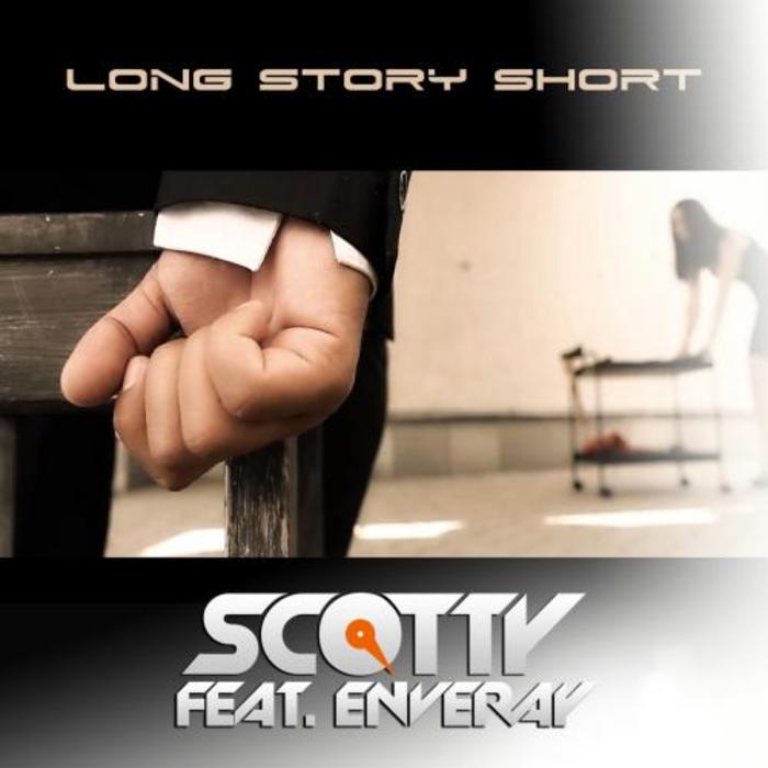 SCOTTY feat ENVERAY - Long Story Short