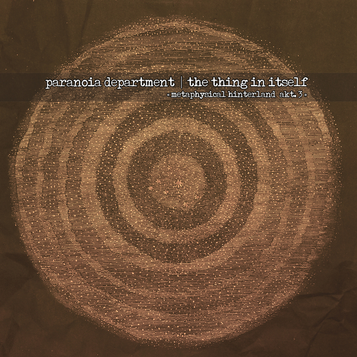 PARANOIA DEPARTMENT - Metaphysical Hinterland Akt 3: The Thing In Itself