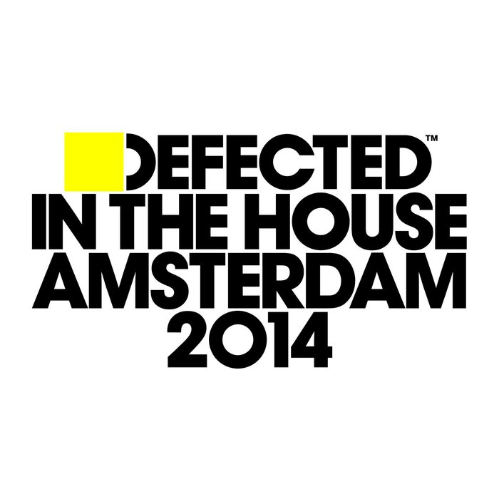 VARIOUS - Defected In The House Amsterdam 2014