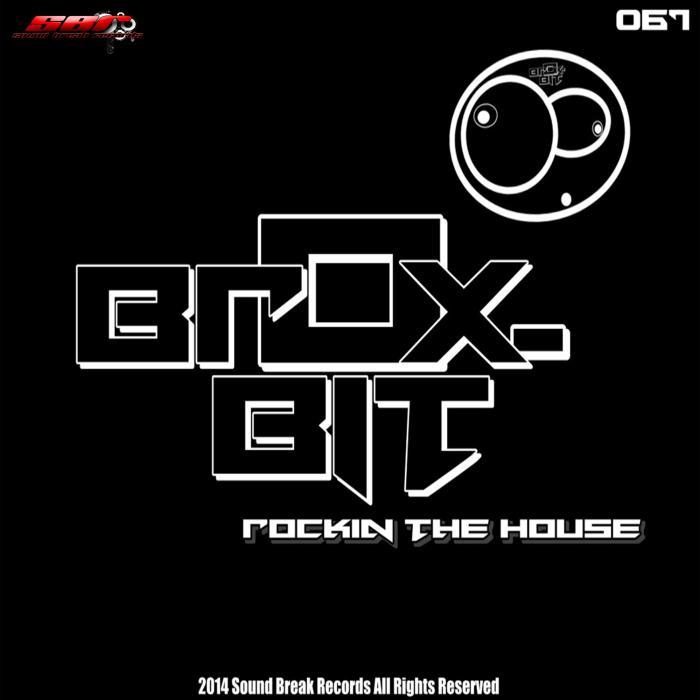 BROX BIT - Rockin The House