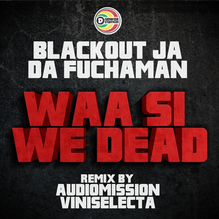 BLACKOUT JA/DA FUCHA MAN - Waa Si We Dead