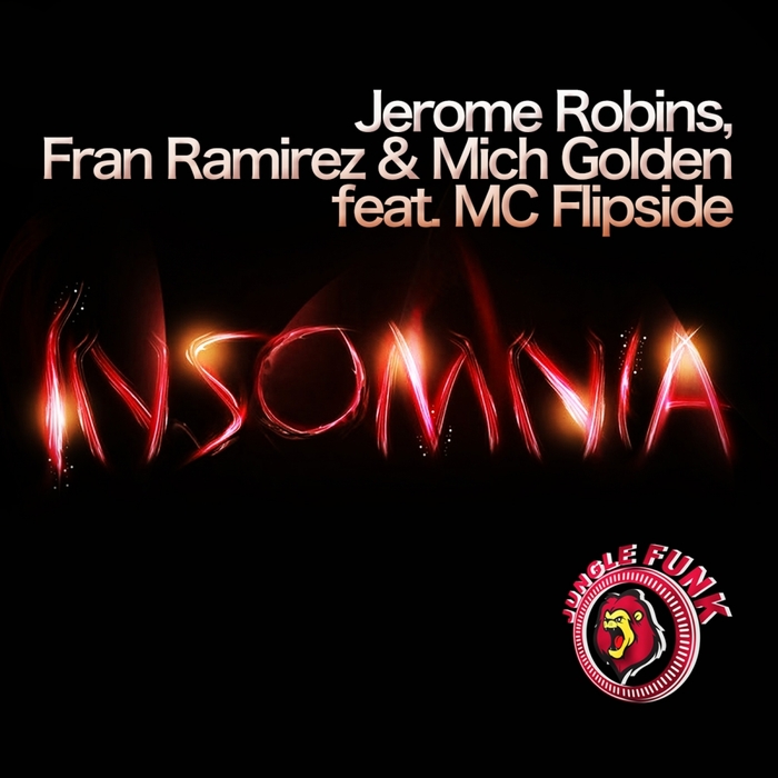 ROBINS, Jerome/FRAN RAMIREZ/MICH GOLDEN feat MC FLIPSIDE - Insomnia