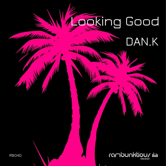 DAN K - Looking Good EP