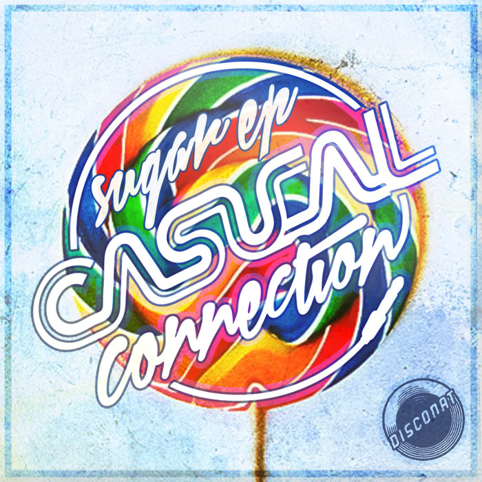 CASUAL CONNECTION - Sugar EP