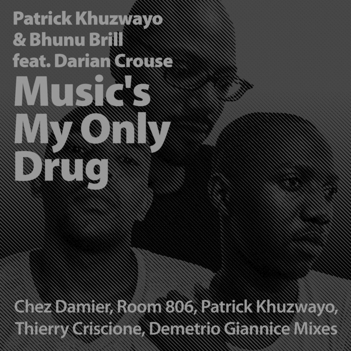 KHUZWAYO, Patrick/BHUNU BRILL feat DARIAN CROUSE - Music's My Only Drug