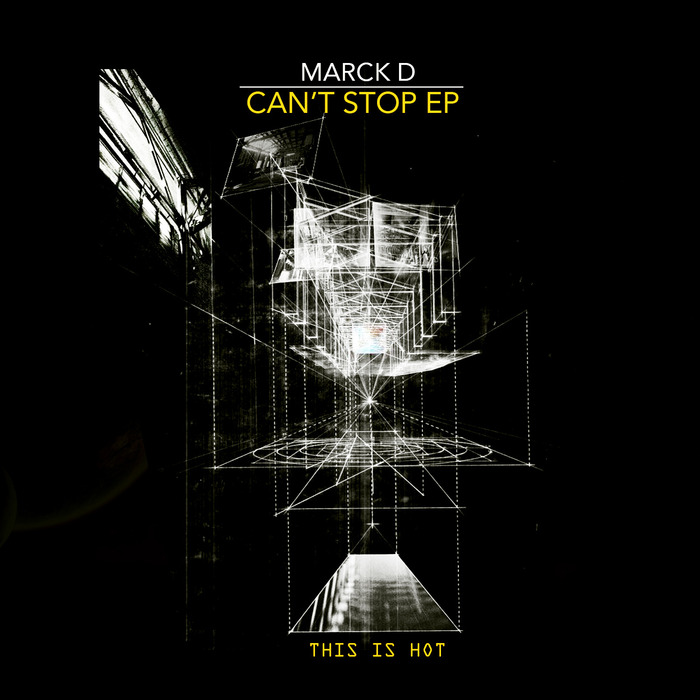 MARCK D - Can't Stop EP