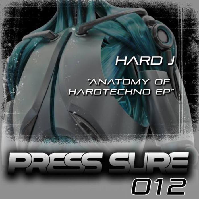 HARD J - Anatomy Of Hardtechno EP