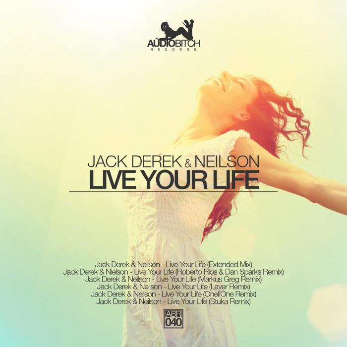 Live Your Life By Jack Derek/Neilson On MP3, WAV, FLAC, AIFF.