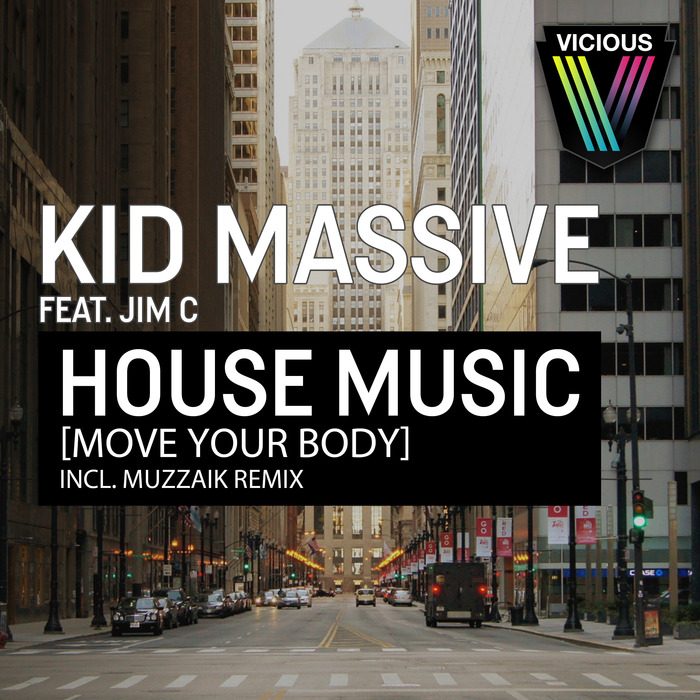 KID MASSIVE feat JIM C - House Music: Move Your Body