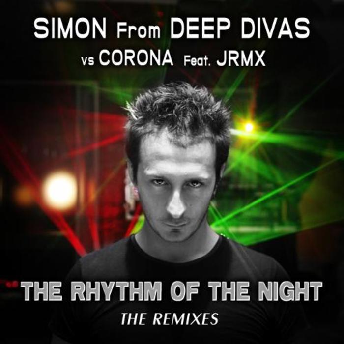 Simon from Deep Divas/Corona feat JRMX - The Rhythm Of The Night (remixes)