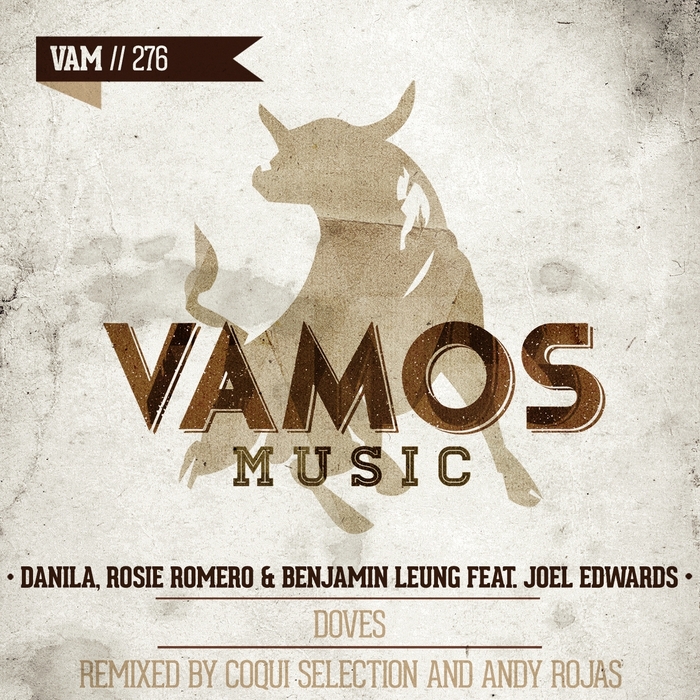 DANILA/ROSIE ROMERO/BENJAMIN LEUNG feat JOEL EDWARDS - Doves (remixes)