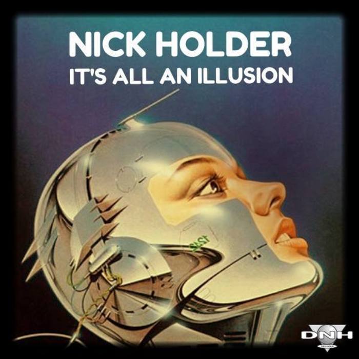 HOLDER, Nick - It's All An Illusion