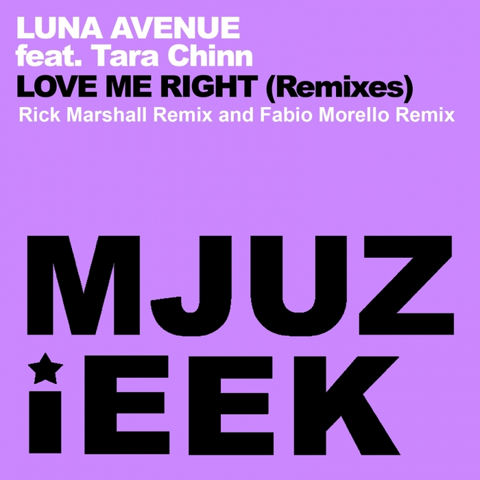 LUNA AVENUE feat TARA CHINN - Love Me Right (remixes)