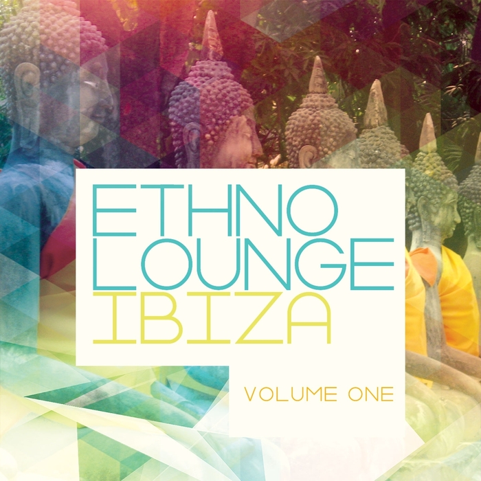VARIOUS - Ethno Lounge: Ibiza Vol 1 (Best Of White Islands Relaxing Ethno Chill Tunes)