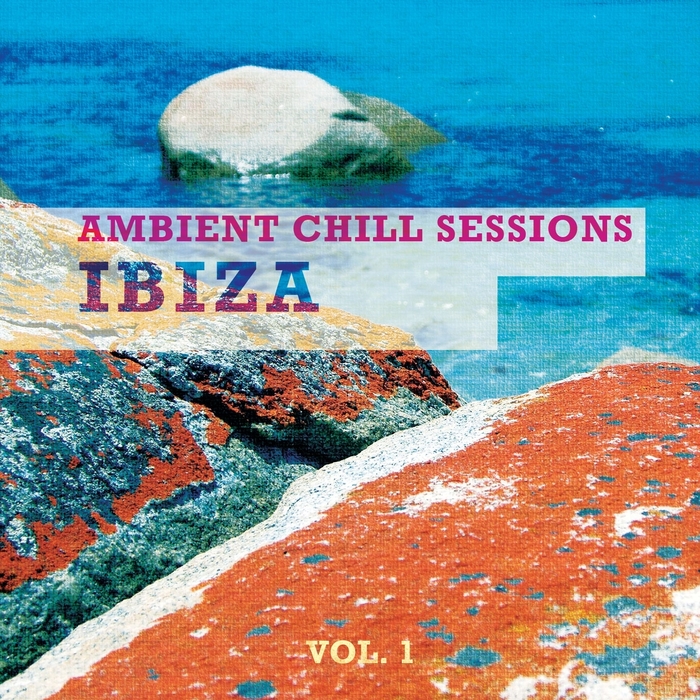 VARIOUS - Ambient Chill Sessions Ibiza Vol 1 Best Of White Isle Downbeats