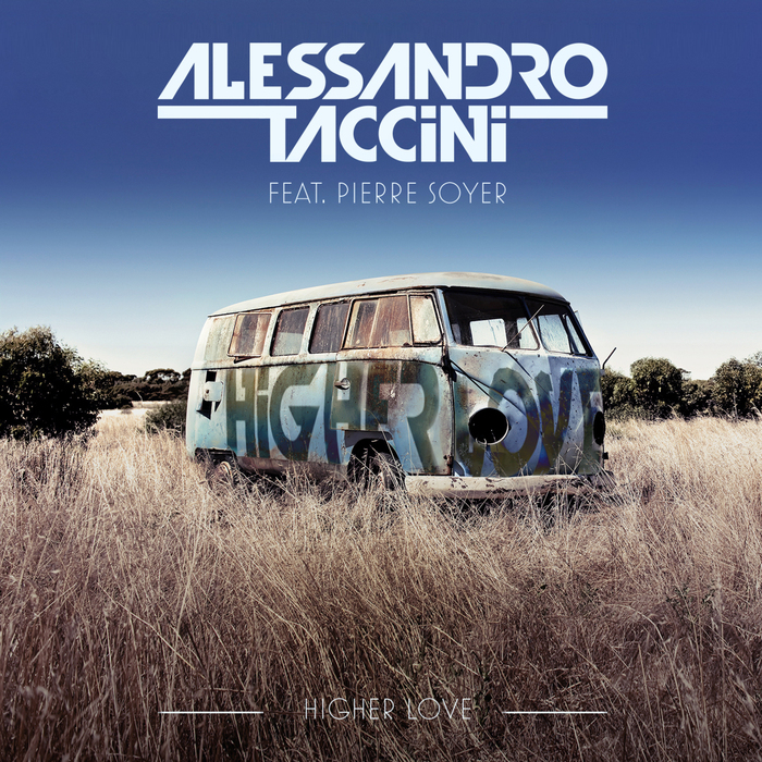 TACCINI, Alessandro feat PIERRE SOYER - Higher Love
