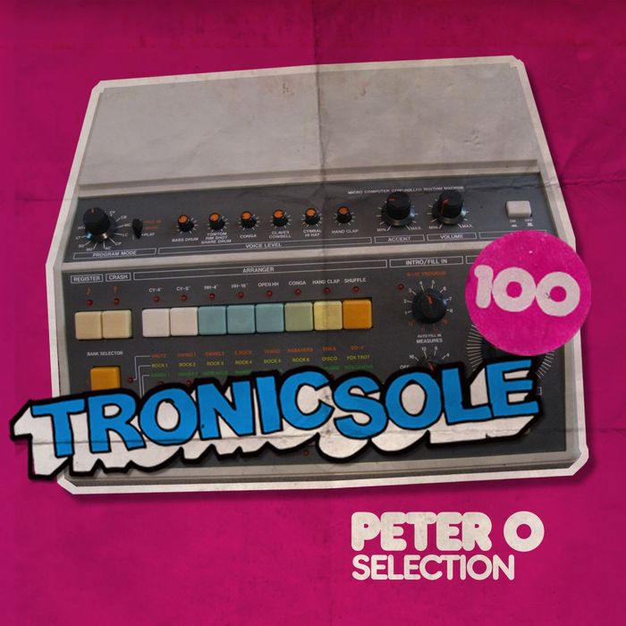 VARIOUS - Tronicsole 100: Peter O Selection