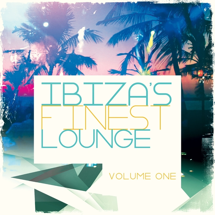 VARIOUS - Ibizas Finest Lounge Vol 1 Most Popular White Isle Lounge & Chill Tunes