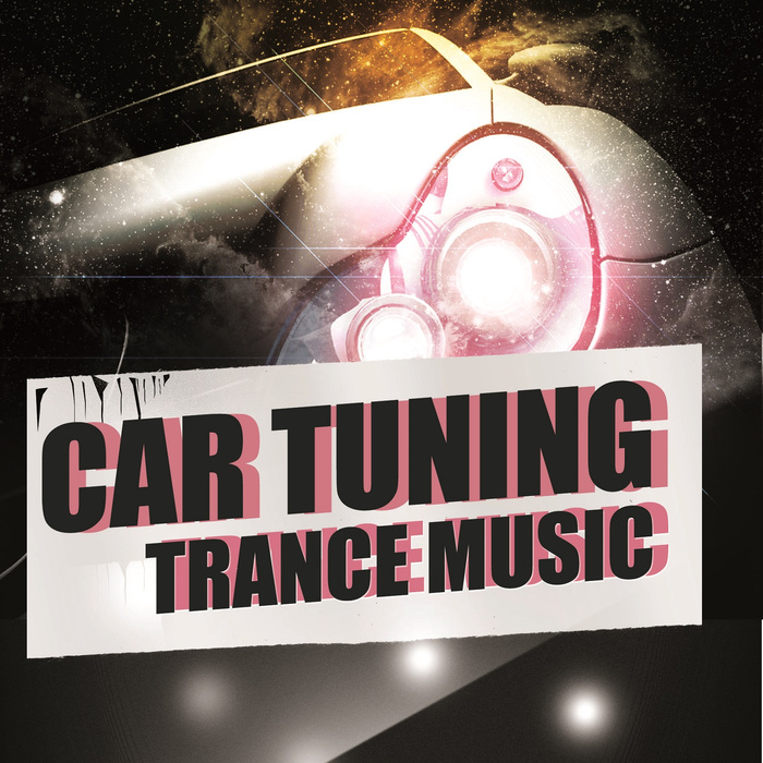 VARIOUS - Car Tuning Trance Music