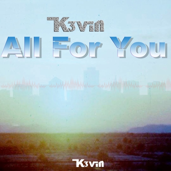 K3VIN - All For You