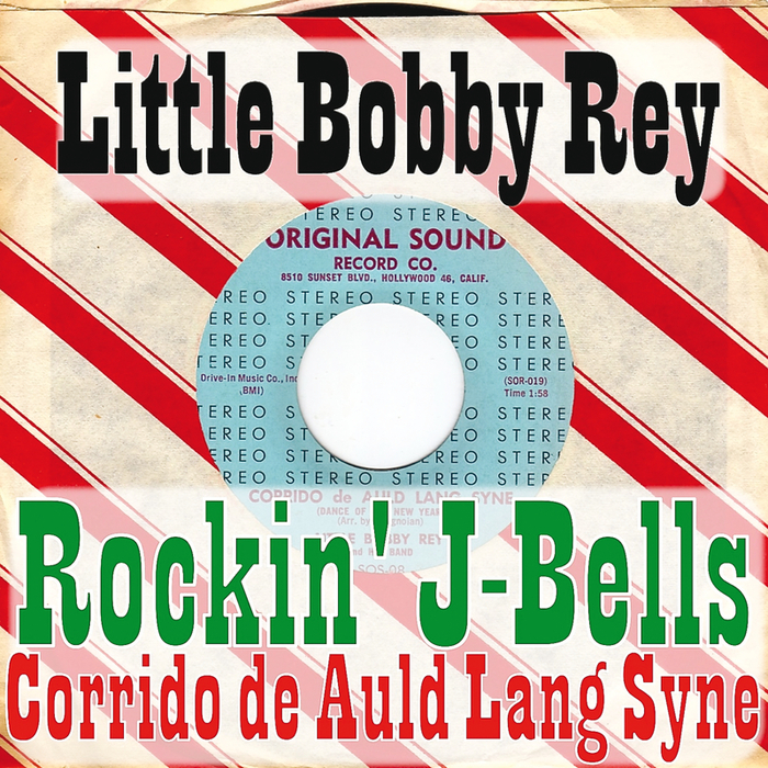 LITTLE BOBBY REY - Rockin' J-Bells / Corrido De Auld Lang Syne