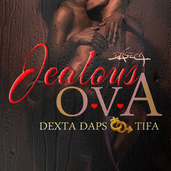 DEXTA DAPS/TIFA - Jealous Ova