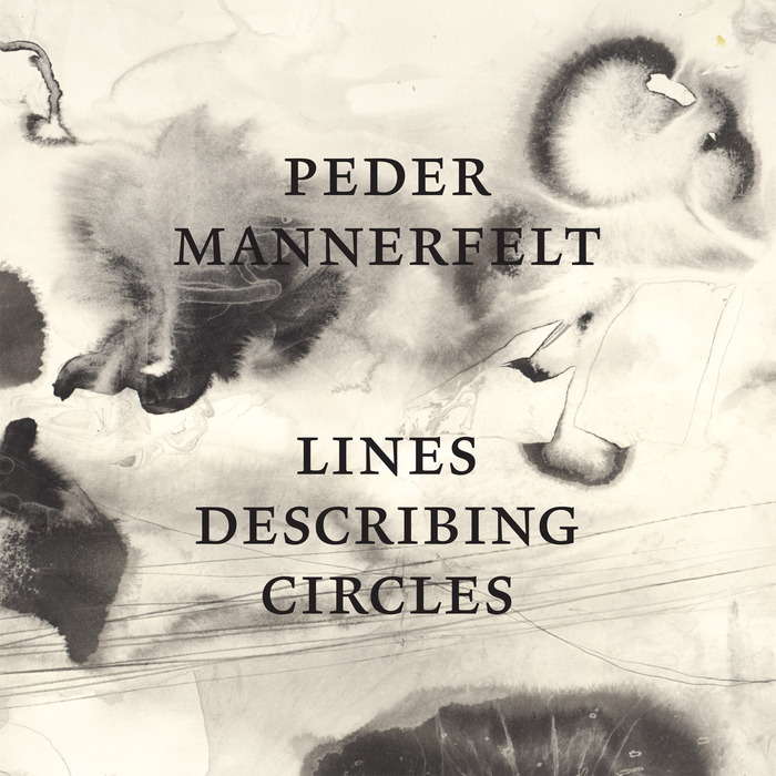 PEDER MANNERFELT - Lines Describing Circles