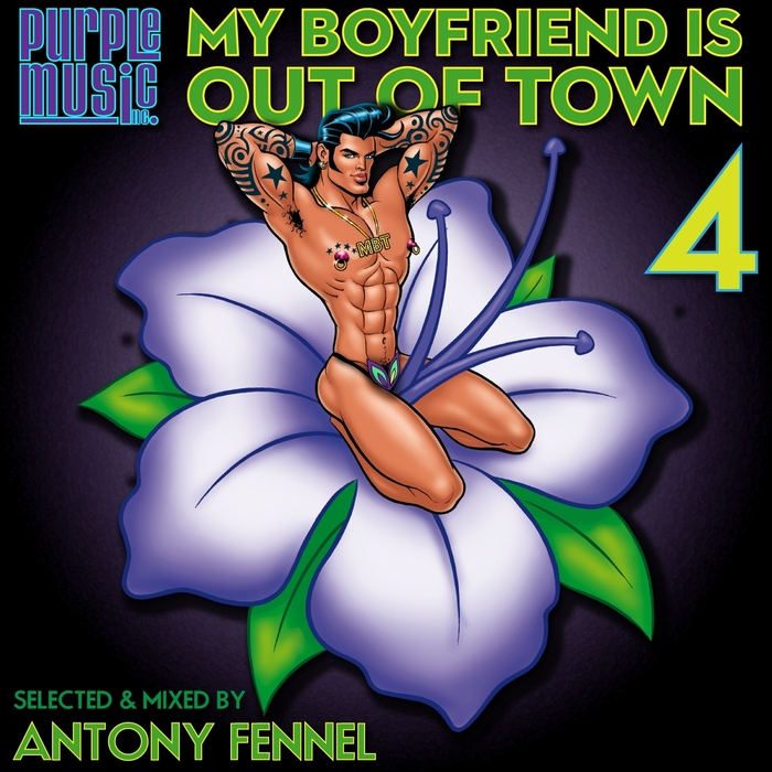 FENNEL, Antony/VARIOUS - My Boyfriend Is Out Of Town 4 Vol 4 (unmixed tracks)