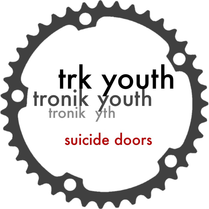 TRONIK YOUTH - Suicide Doors