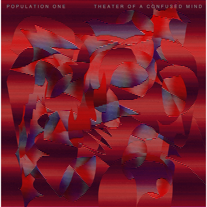POPULATION ONE - Theater Of A Confused Mind